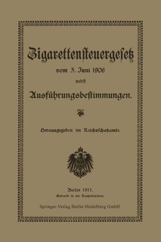 Zigarettensteuergesetz vom 3. Juni 1906 nebst Ausführungsbestimmungen