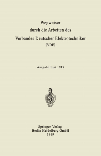 Wegweiser durch die Arbeiten des Verbandes Deutscher Elektrotechniker (VDE): Ausgabe Juni 1919