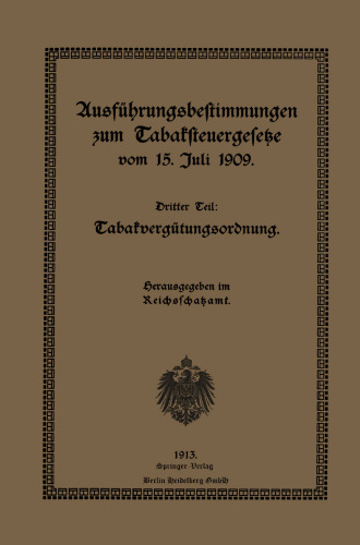 Ausführungsbestimmungen zum Tabaksteuergesetze vom 15. Juli 1909: Dritter Teil: Tabakvergütungsordnung