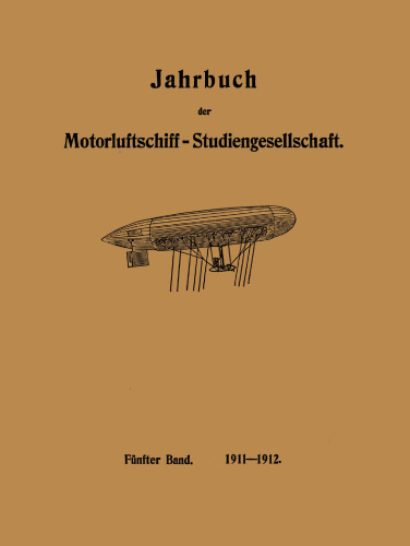 Jahrbuch der Motorluftschiff-Studiengesellschaft: Fünfter Band