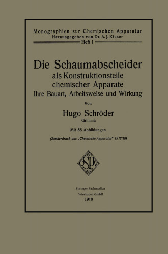 Die Schaumabscheider als Konstruktionsteile chemischer Apparate: Ihre Bauart, Arbeitsweise und Wirkung