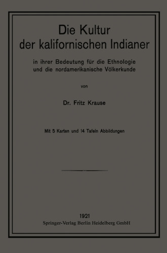 Die Kultur der kalifornischen Indianer in ihrer Bedeutung für die Ethnologie und die nordamerikanische Völkerkunde