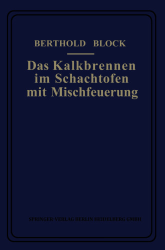 Das Kalkbrennen im Schachtofen mit Mischfeuerung