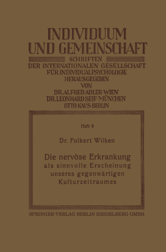 Die nervöse Erkrankung als sinnvolle Erscheinung unseres gegenwärtigen Kulturzeitraumes: Eine Untersuchung über die Störungen des heutigen Soziallebens