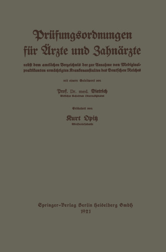 Leitfaden der Prüfungsordnungen für Ärzte und Zahnärzte: nebst dem amtlichen Verzeichnis der zur Annahme von Medizinalpraktikanten ermächtigten Krankenanstalten des Deutschen Reiches