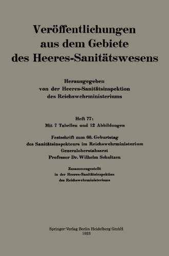 Festschrift zum 60. Geburtstag des Sanitätsinspekteurs im Reichswehrministerium Generaloberstabsarzt Professor Dr. Wilhelm Schultzen