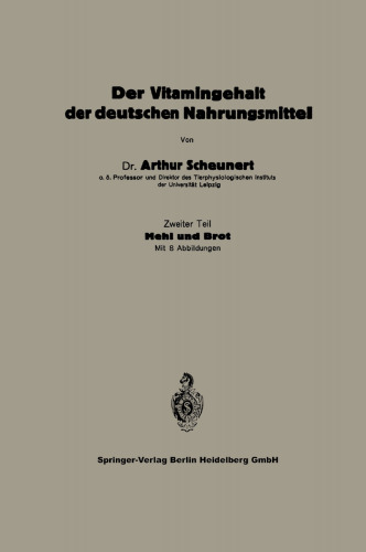 Der Vitamingehalt der deutschen Nahrungsmittel: Zweiter Teil Mehl und Brot