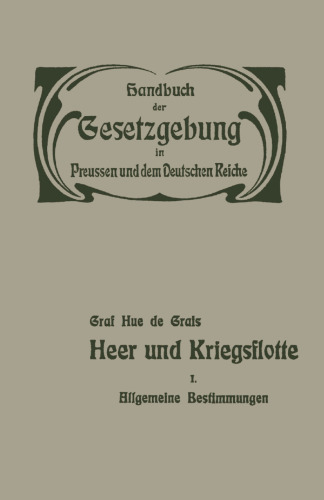 Heer und Kriegsflotte: Allgemeine Bestimmungen. Wehrpflicht, Heereseinrichtung und Rechtsverhältnisse der Militärpersonen — Heereslasten — Dersorgung der Militärpersonen — Kriegsflotte