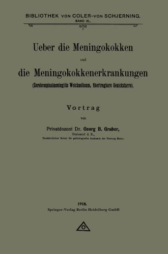 Ueber die Meningokokken und die Meningokokkenerkrankungen: Zerebrospinalmeningitis Weichselbaum, übertragbare Genickstarre