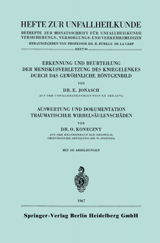 Erkennung und Beurteilung der Meniskusverletzung des Kniegelenkes durch das Gewöhnliche Röntgenbild. Auswertung und Dokumentation Traumatischer Wirbelsäulenschäden