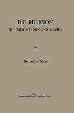 Die Religion in Ihrem Werden und Wesen