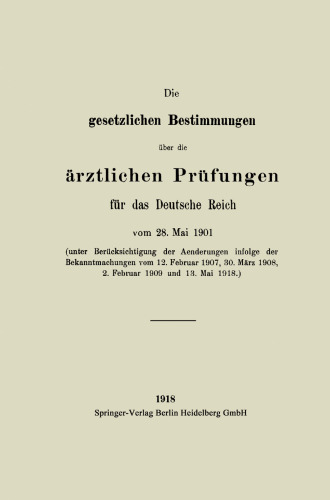 Die gesetzlichen Bestimmungen über die ärztlichen Prüfungen für das Deutsche Reich