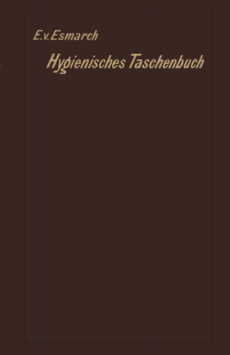 Hygienisches Taschenbuch für Medicinal- und Verwaltungsbeamte, Aerzte, Techniker und Schulmänner