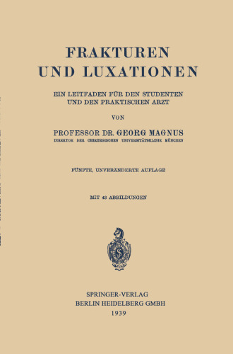 Frakturen und Luxationen: Ein Leitfaden für den Studenten und den Praktischen Arzt