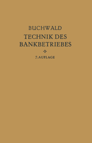 Die Technik des Bankbetriebes: Ein Hand- und Lehrbuch des praktischen Bank- und Börsenwesens