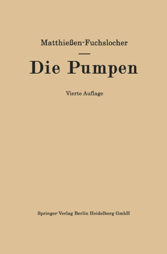 Die Pumpen: Ein Leitfaden für höhere technische Lehranstalten und zum Selbstunterricht