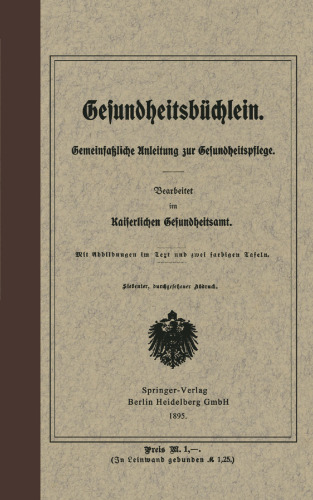 Gesundheitsbüchlein: Gemeinfaßliche Anleitung zur Gesundheitspflege