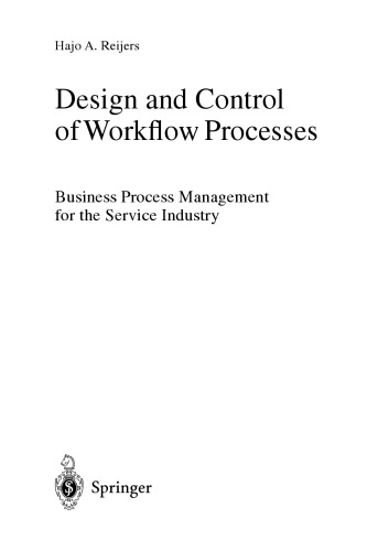 Design and Control of Workflow Processes: Business Process Management for the Service Industry