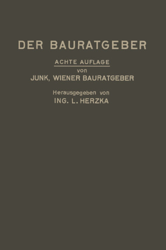 Der Bauratgeber: Handbuch für das gesamte Baugewerbe und seine Grenzgebiete