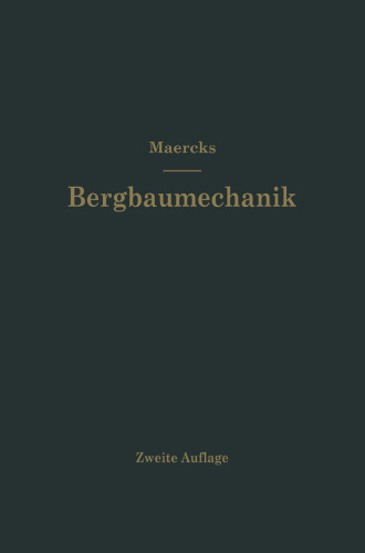 Bergbaumechanik: Lehrbuch für bergmännische Lehranstalten Handbuch für den praktischen Bergbau