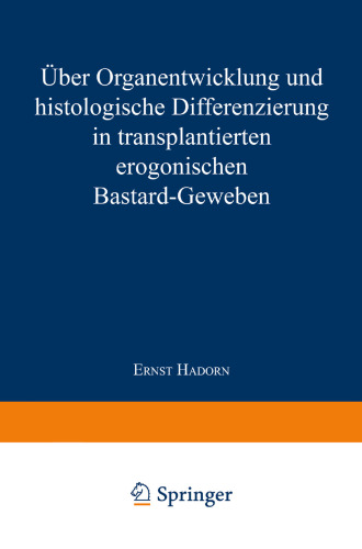 Über Organentwicklung und Histologische Differenzierung in Transplantierten Merogonischen Bastardgeweben