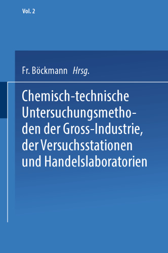 Chemisch-technische Untersuchungsmethoden der Gross-Industrie, der Versuchsstationen und Handelslaboratorien