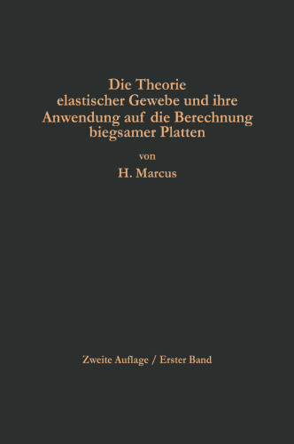 Die Theorie elastischer Gewebe und ihre Anwendung auf die Berechnung biegsamer Platten: Unter besonderer Berücksichtigung der trägerlosen Pilzdecken