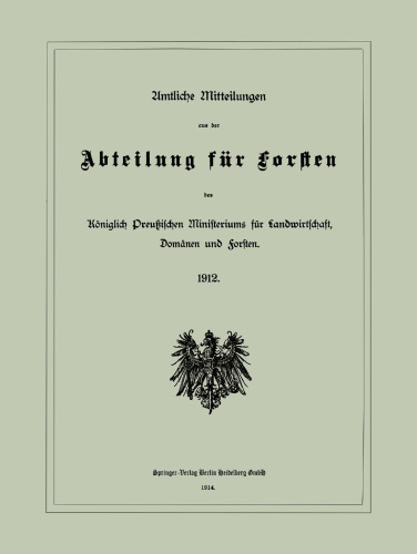 Amtliche Mitteilungen aus der Abteilung für Forsten des Königlich Preußischen Ministeriums für Landwirtschaft, Domänen und Forsten: 1912