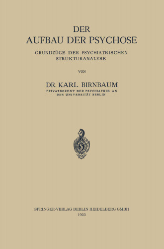 Der Aufbau der Psychose: Grundzüge der Psychiatrischen Strukturanalyse