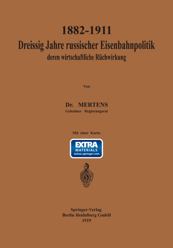 1882–1911 Dreißig Jahre russischer Eisenbahnpolitik und deren wirtschaftliche Rückwirkung