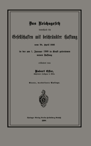 Das Reichsgesetz betreffend die Gesellschaften mit beschränkter Haftung vom 20. April 1892 in der am 1. Januar 1900 in Kraft getretenen neuen Fassung