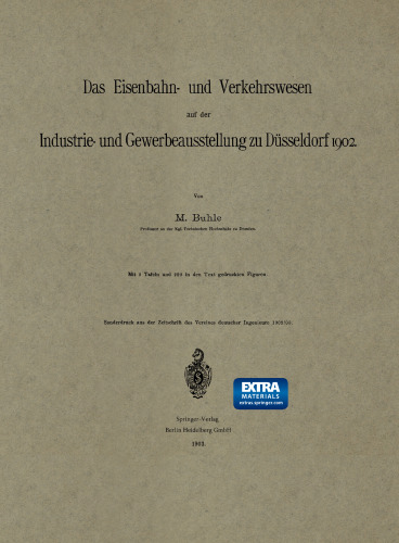 Das Eisenbahn- und Verkehrswesen auf der Industrie- und Gewerbeausstellung zu Düsseldorf 1902