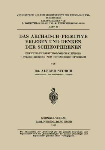 Das Archaisch-Primitive Erleben und Denken der Schizophrenen: Entwicklungspsychologisch-Klinische Untersuchungen zum Schizophrenieproblem