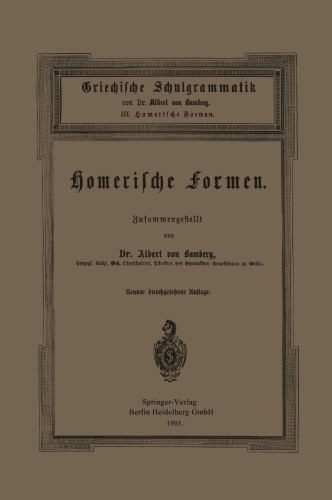 Griechische Schulgrammatik: III. Homerische Formen