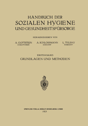 Handbuch der Sozialen Hygiene und Gesundheitsfürsorge: Erster Band: Grundlagen und Methoden