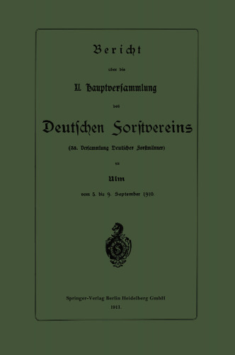 Bericht über die XI. Hauptversammlung des Deutschen Forstvereins: 38. Versammlung Deutscher Forstmänner