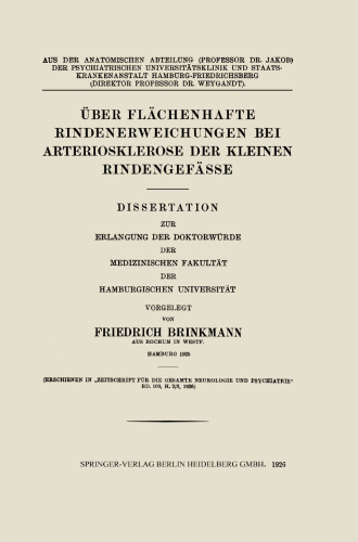 Über Flächenhafte Rindenerweichungen bei Arteriosklerose der Kleinen Rindengefässe: Dissertation zur Erlangung der Doktorwürde der Medizinischen Fakultät der Hamburgischen Universtät