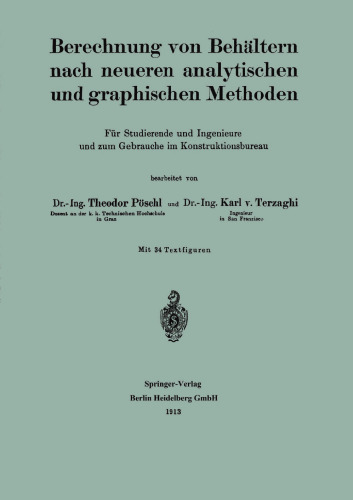 Berechnung von Behältern nach neueren analytischen und graphischen Methoden: Für Studierende und Ingenieure und zum Gebrauche im Konstruktionsbureau