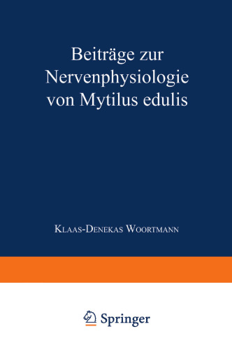 Beiträge zur Nervenphysiologie von Mytilus edulis: Inaugural-Dissertation zur Erlangung der Doktorwürde der Hohen Philosophischen Fakultät der Christian-Albrechts-Universität zu Kiel