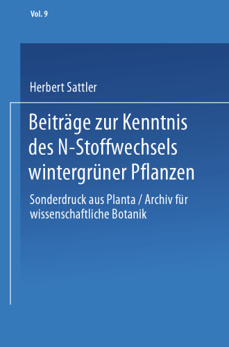 Beiträge zur Kenntnis des N-Stoffwechsels wintergrüner Pflanzen: Sonderabdruck aus Planta / Archiv für wissenschaftliche Botanik