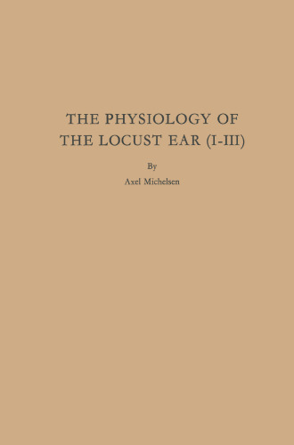 The Physiology of the Locust Ear (I-III)