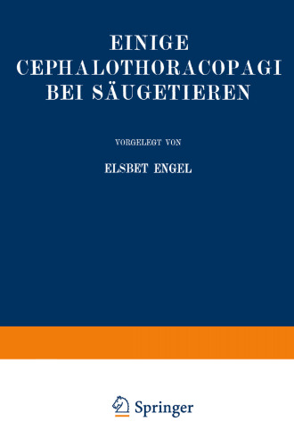 Einige Cephalothoracopagi bei Säugetieren: Inaugural-Dissertation zur Erlangung der Doktorwürde der Medizinischen Fakultät der Georg August-Universität zu Göttingen