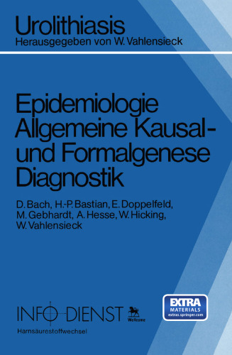 Urolithiasis: Epidemiologie Allgemeine Kausal- und Formalgenese Diagnostik. Konservative, instrumentelle und operative Harnsteinetfernung