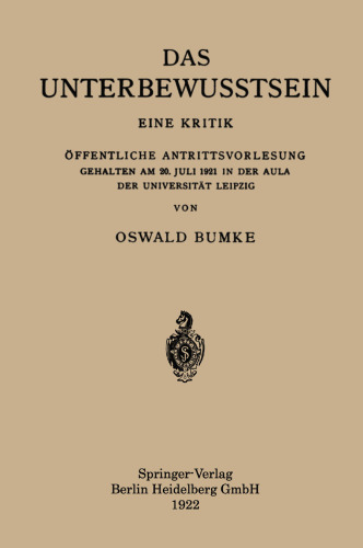 Das Unterbewusstsein: Eine Kritik Öffentliche Antrittsvorlesung Gehalten am 20. Juli 1921 in der Aula der Universität Leipzig