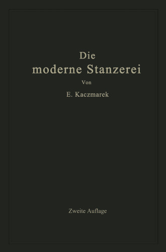 Die moderne Stanzerei: Ein Buch für die Praxis mit Aufgaben und Lösungen