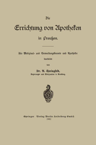 Die Errichtung von Apotheken in Preußen: Für Medizinal- und Verwaltungsbeamte und Apotheker