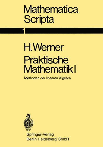 Praktische Mathematik I: Methoden der linearen Algebra