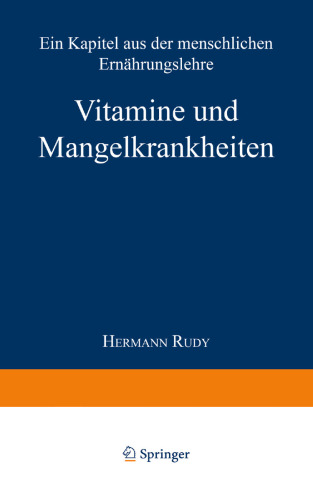 Vitamine und Mangelkrankheiten: Ein Kapitel aus der menschlichen Ernährungslehre