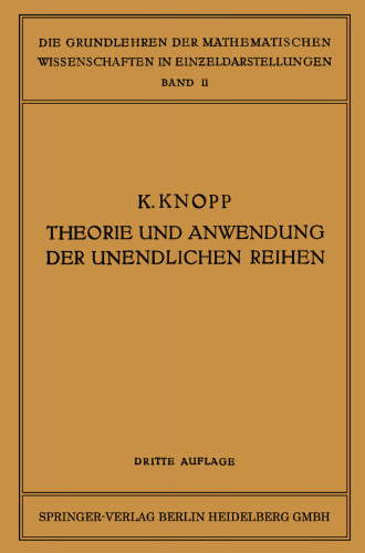 Theorie und Anwendung der Unendlichen Reihen