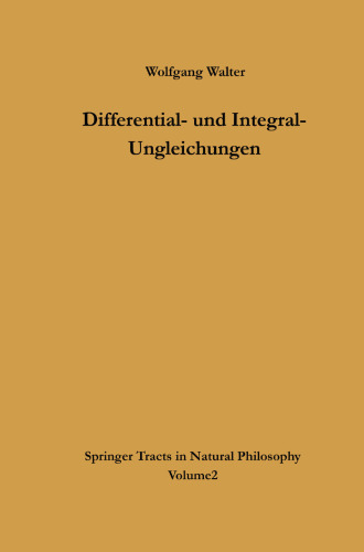 Differential- und Integral-Ungleichungen: und ihre Anwendung bei Abschätzungs- und Eindeutigkeitsproblemen